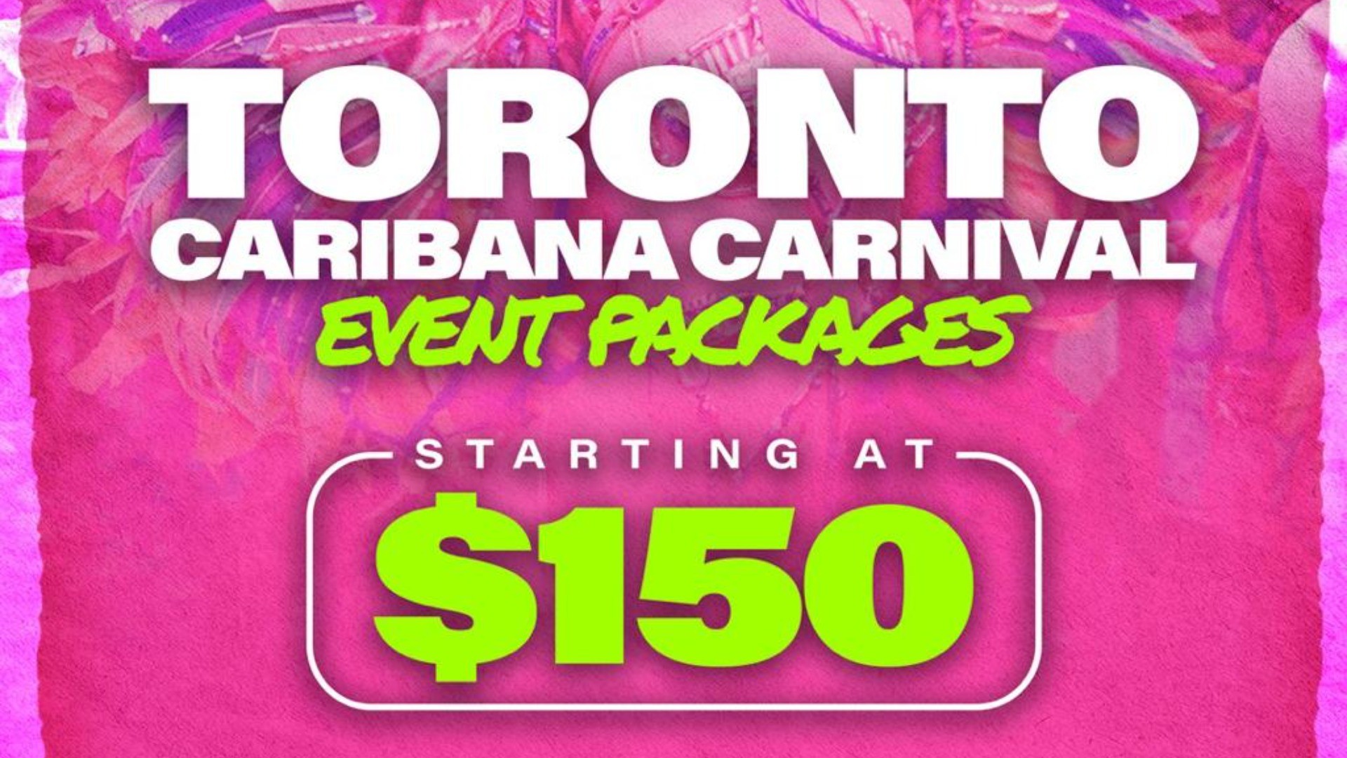 Toronto Caribana Carnival Event Package 2023 | Party Inclusive | 5 days