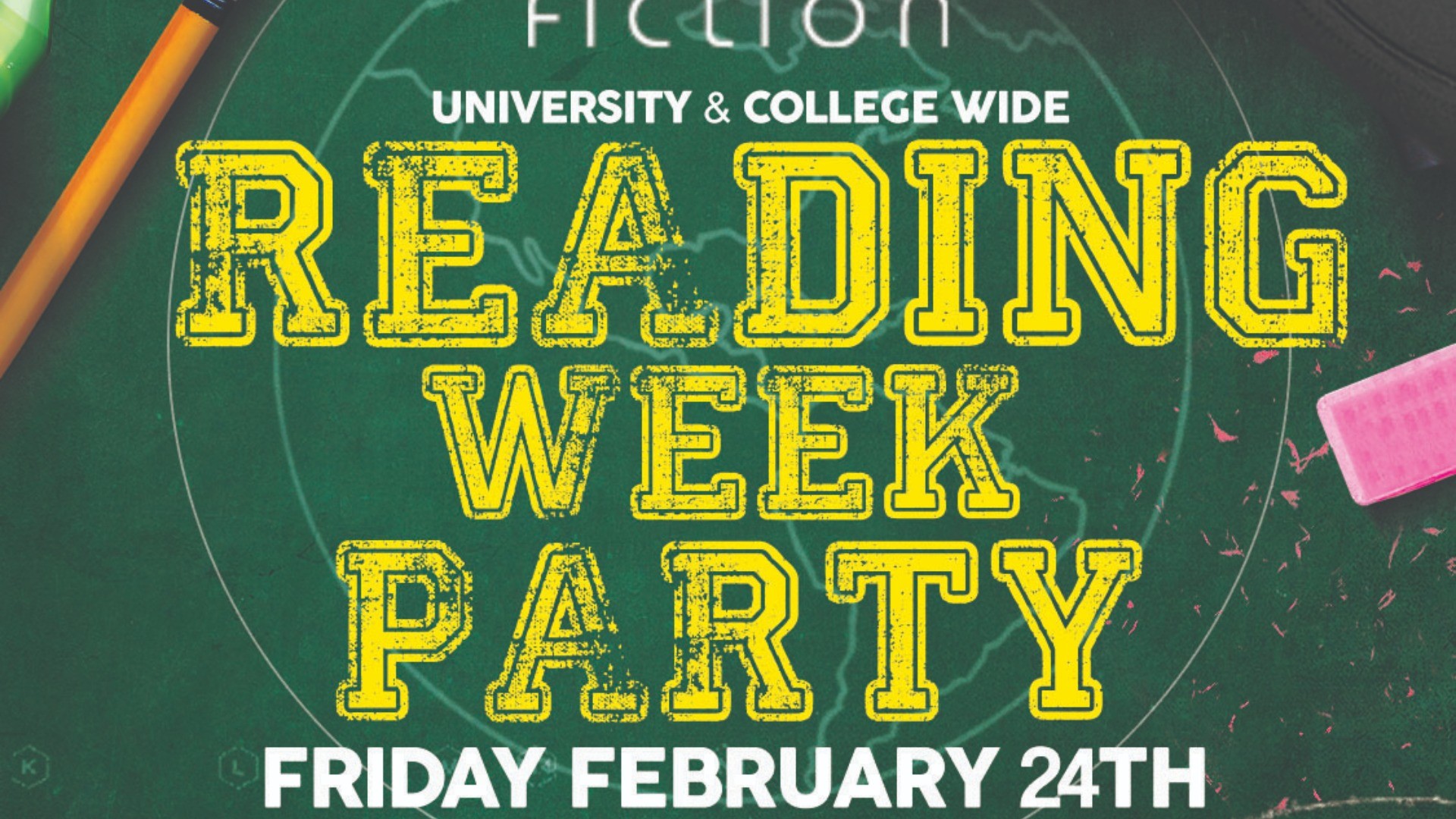 READING WEEK PARTY @ FICTION NIGHTCLUB | FRIDAY FEB 24TH